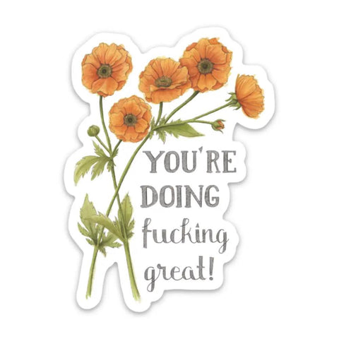 Naughty Florals Vinyl Sticker - You're Doing F*cking Great