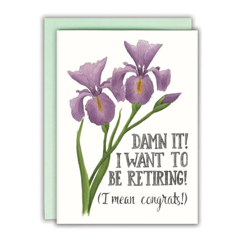 Naughty Florals Retirement Card - I Want To Be Retiring Too!