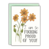 Naughty Florals Greeting Card - So F*cking Proud Of You!