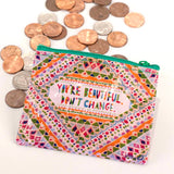 Blue Q Recycled Coin Purse - You're Beautiful, Don't Change