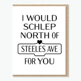 Everyday Yiddish Greeting Card - Schlep North of Steeles For You
