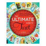 The Ultimate Guide to Tarot by Liz Dean