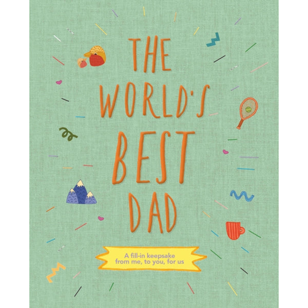 The World's Best Dad Keepsake Journal by Sarah K. Benning