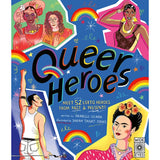 Queer Heroes by Arabelle Sicardi & Sarah Tanat-Jones