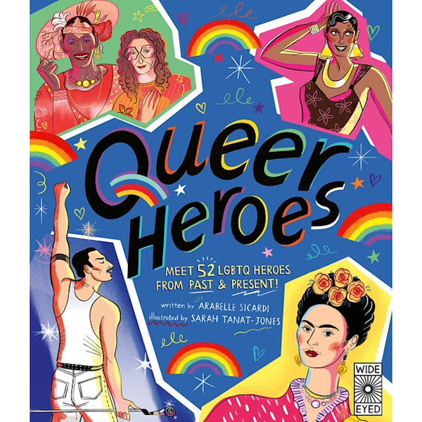 Queer Heroes by Arabelle Sicardi & Sarah Tanat-Jones