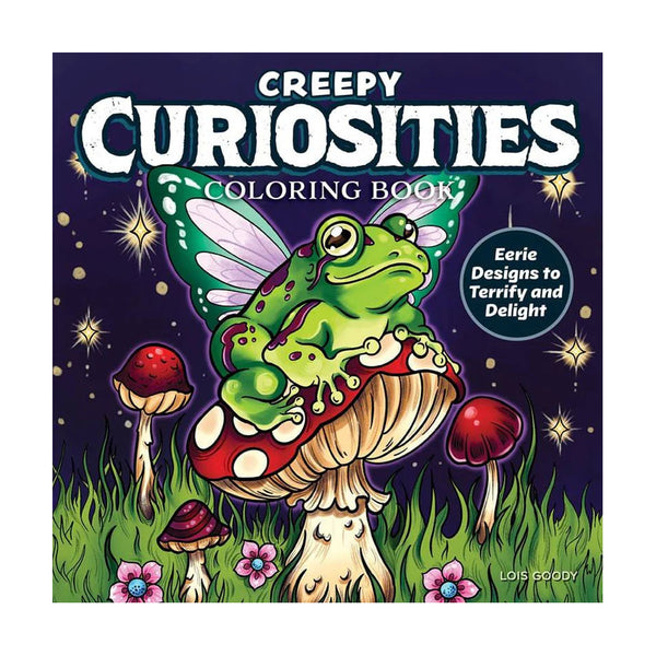 Creepy Curiosities Colouring Book by Lois Goody