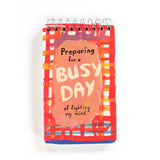 Blue Q Blank 3" x 5" Top-Coil Notebook - Preparing For A Busy Day
