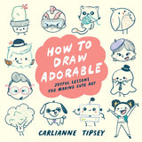 How to Draw Adorable by Carlianne Tipsey