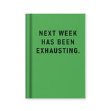 Ohh Deer A7 Fabric Hardcover Notebook, Lined - Next Week Has Been Exhausting