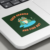 Betiobca Vinyl Sticker - F Around and Find Out Frog