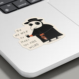 Betiobca Vinyl Sticker - Weird Vibe Plague Doctor