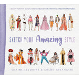 Sketch Your Amazing Style by Justine Lecouffe & Chloe Takahashi