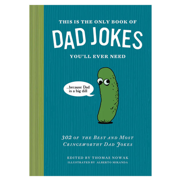 This Is the Only Book of Dad Jokes You’ll Ever Need by Thomas Nowak