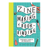 Zine Making & Book-Binding: A Beginner's Guide