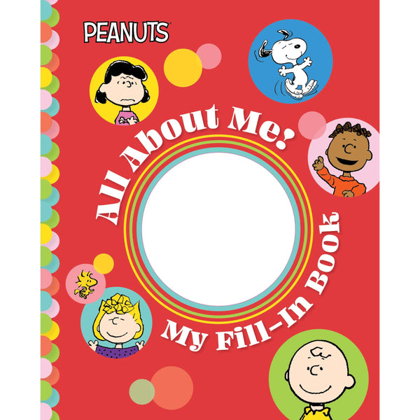 Peanuts: All About Me! Fill-In Book by Charles M. Schulz