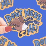 Turtle's Soup Vinyl Sticker - Don't Mess With Me Goose