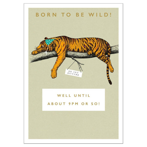 Art File Birthday Greeting Card - Born To Be Wild Tiger