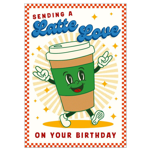 Art File Birthday Greeting Card - Sending A Latte Love