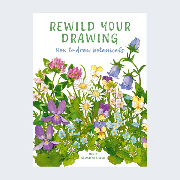 Leaping Hare Press Rewild Your Drawing: How to draw botanicals