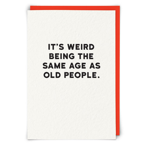 Redback Birthday Greeting Card - Same Age As Old People
