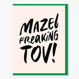 Everyday Yiddish Greeting Card - Mazel Freaking Tov!