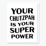 Everyday Yiddish Greeting Card - Your Chutzpah is Your Super Power