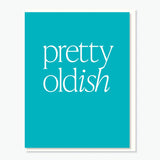 Everyday Yiddish Birthday Greeting Card - Pretty Oldish