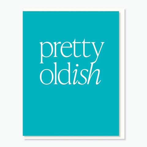 Everyday Yiddish Birthday Greeting Card - Pretty Oldish