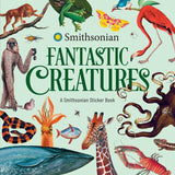 Fantastic Creatures: A Smithsonian Sticker Book By The Smithsonian Institution