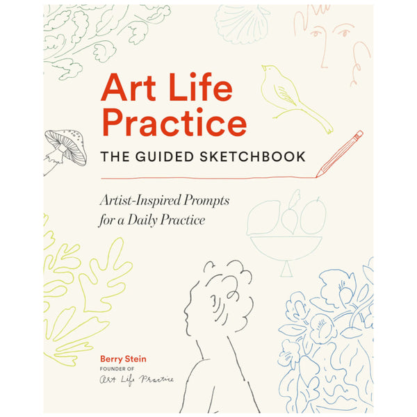 Art Life Practice: The Guided Sketchbook