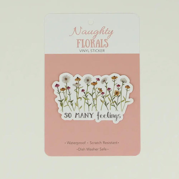 Naughty Florals Vinyl Sticker - So Many Feelings