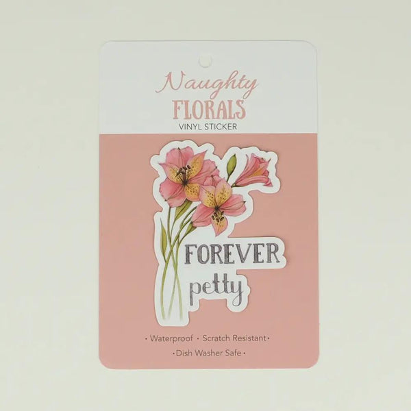 Naughty Florals Vinyl Sticker - Forever Petty