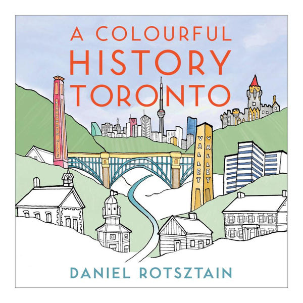 A Colourful History Toronto Colouring Book by Daniel Rotsztain