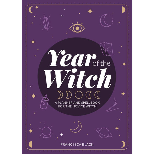 Year of the Witch: A Planner and Spellbook by Francesca Black & Gregory Eales