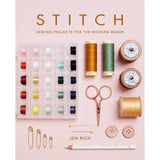 Stitch: Sewing Projects for the Modern Maker by Jen Rich