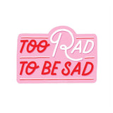 Pipsticks Vinyl PipSticker - Too Rad to be Sad