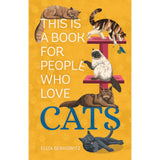 This Is A Book For People Who Love Cats by Eliza Berkowitz