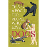 This Is A Book For People Who Love Dogs by Meg Freitag