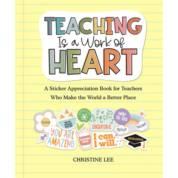 Teaching Is a Work of Heart Sticker Book by Christine Lee