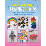 The Grown-Up’s Guide to Crafting with Kids by Vicki Manning