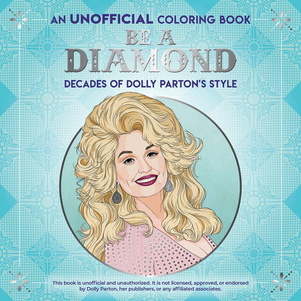 Dover Colouring Book - Be a Diamond: Decades of Dolly Parton's Style