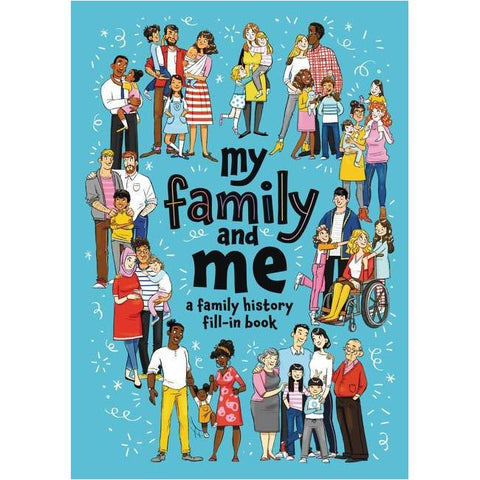 My Family and Me: A Family History Fill-In Book by Cara J. Stevens