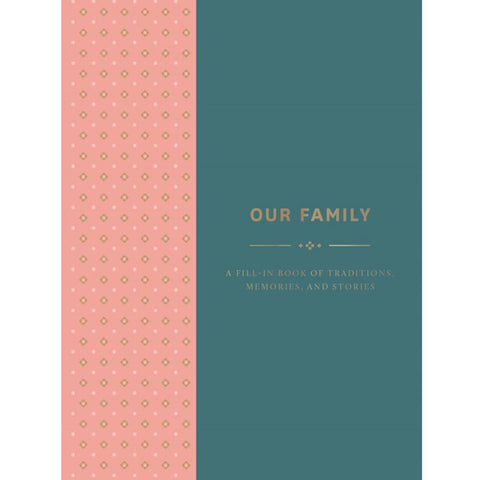 Abrams Noterie Our Family: A Fill-in Book of Traditions, Memories, and Stories