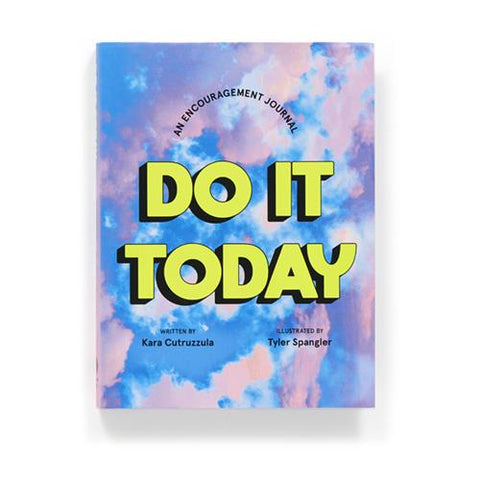 Do It Today Guided Encouragement Journal by Kara Cutruzzula