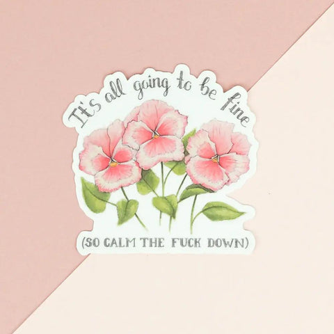Naughty Florals Vinyl Sticker - It's All Going To Work Out