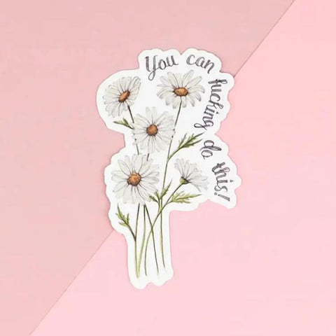 Naughty Florals Vinyl Sticker - You Can F*ckng Do This