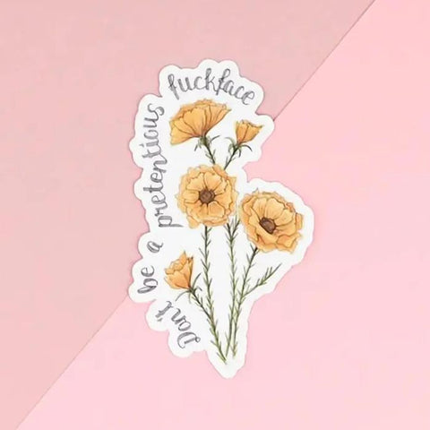 Naughty Florals Vinyl Sticker - Don't Be A Pretentious F*ckface