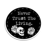 Rebel & Siren Vinyl Sticker - Never Trust the Living