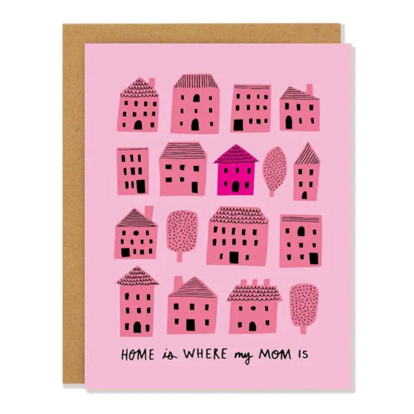 Badger & Burke Greeting Card - Home Is Where My Mom Is