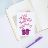 Hop & Flop Greeting Card - I'm Sew Grateful To Have You As A Mom!